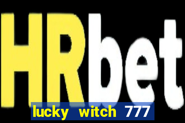 lucky witch 777 slot free play