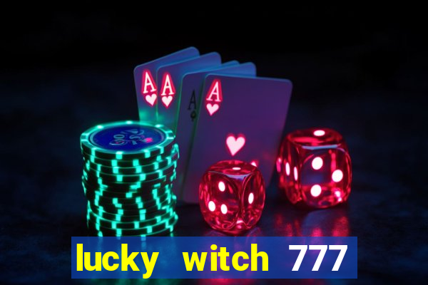 lucky witch 777 slot free play