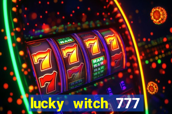 lucky witch 777 slot free play