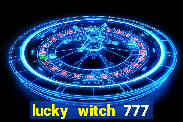 lucky witch 777 slot free play