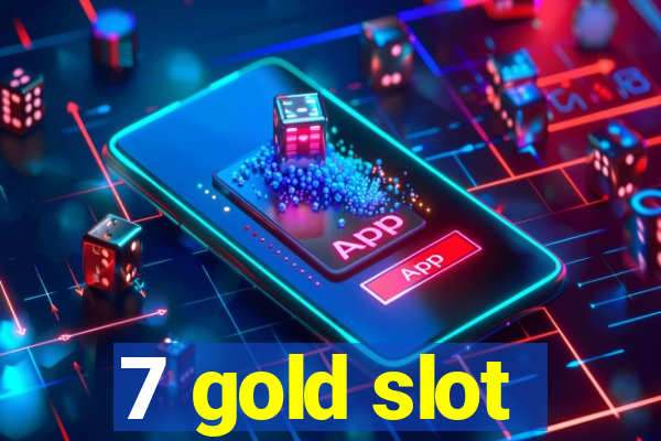 7 gold slot