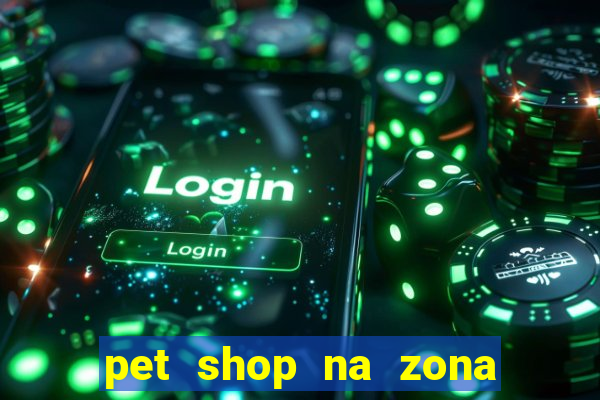 pet shop na zona noroeste em santos