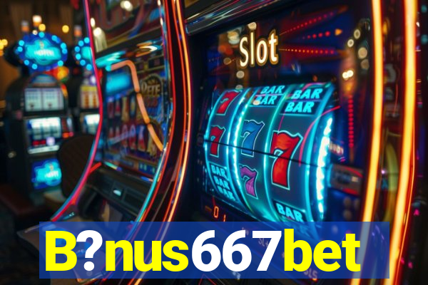 B?nus667bet