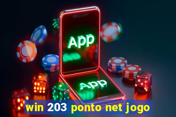 win 203 ponto net jogo