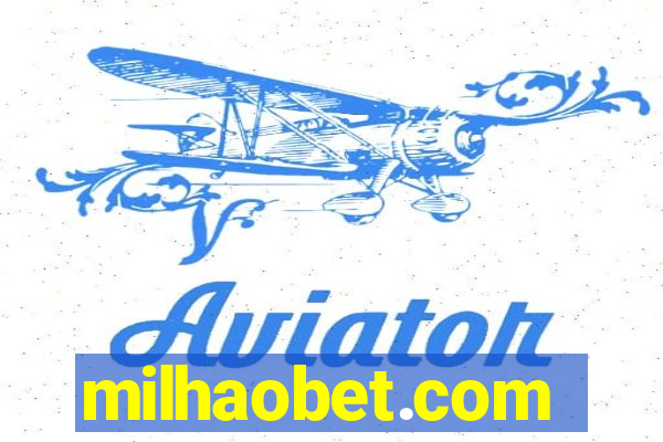 milhaobet.com