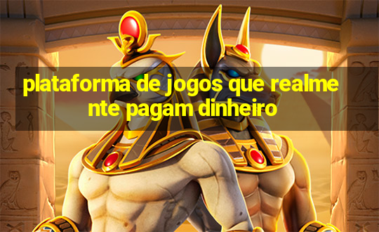 plataforma de jogos que realmente pagam dinheiro