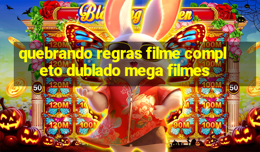 quebrando regras filme completo dublado mega filmes