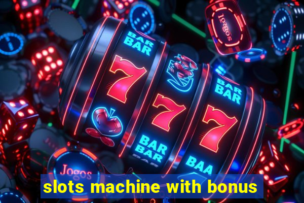 slots machine with bonus