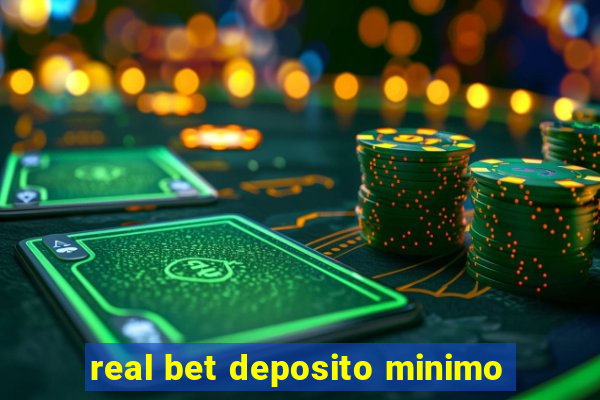 real bet deposito minimo