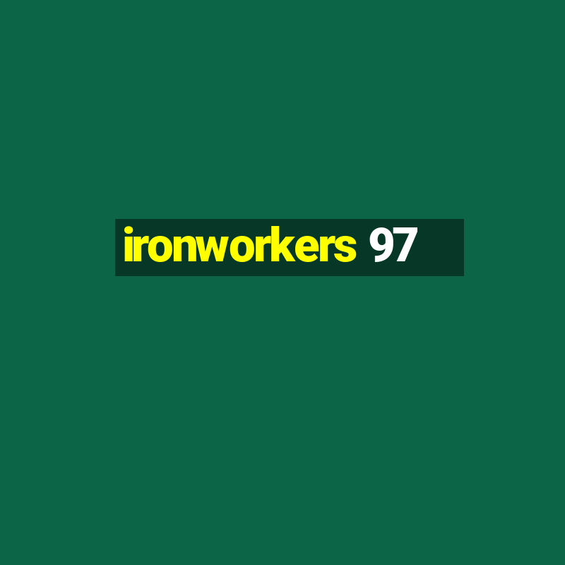 ironworkers 97