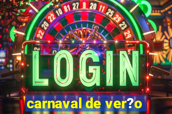 carnaval de ver?o