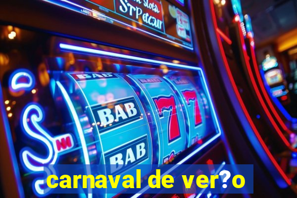 carnaval de ver?o