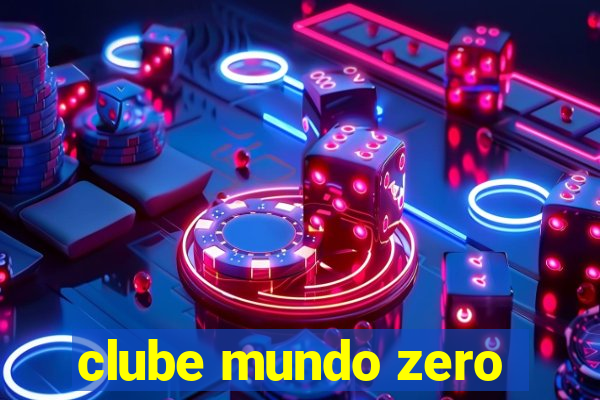 clube mundo zero