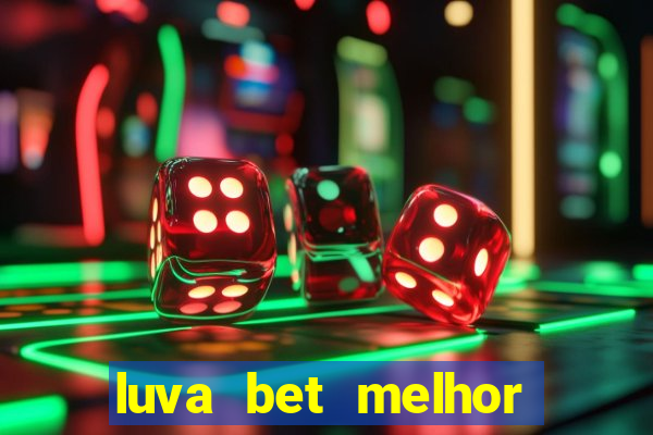 luva bet melhor horário para jogar