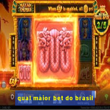 qual maior bet do brasil