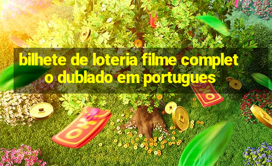 bilhete de loteria filme completo dublado em portugues