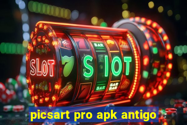 picsart pro apk antigo