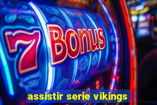 assistir serie vikings