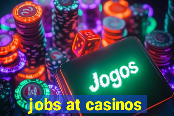 jobs at casinos