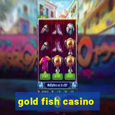 gold fish casino