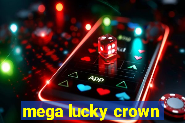 mega lucky crown