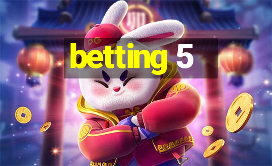 betting 5