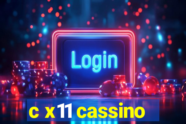 c x11 cassino