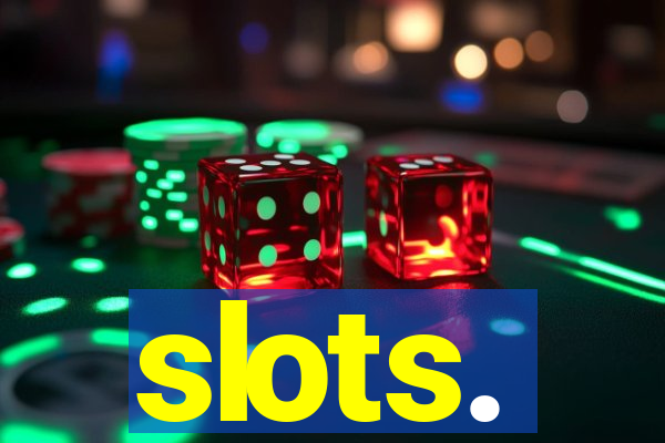 slots.