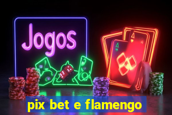 pix bet e flamengo