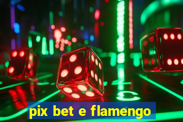 pix bet e flamengo