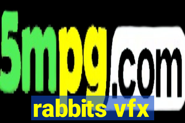 rabbits vfx