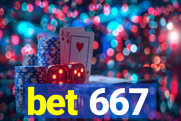 bet 667