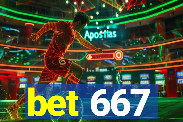 bet 667