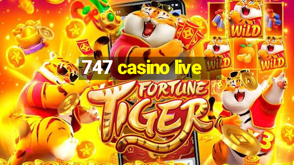 747 casino live