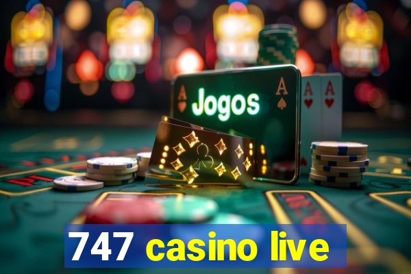 747 casino live