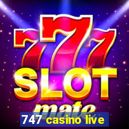 747 casino live