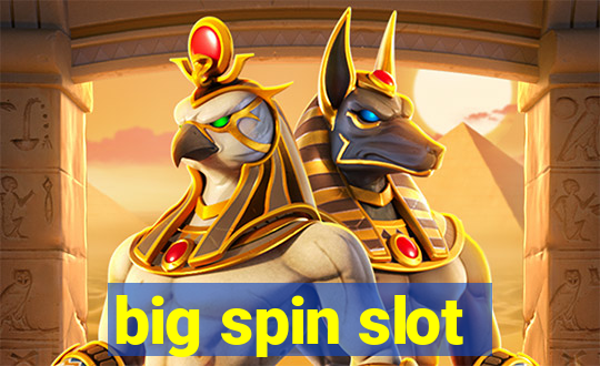 big spin slot