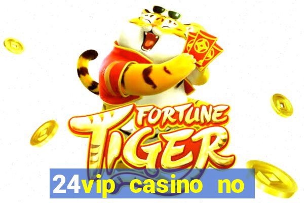 24vip casino no deposit code