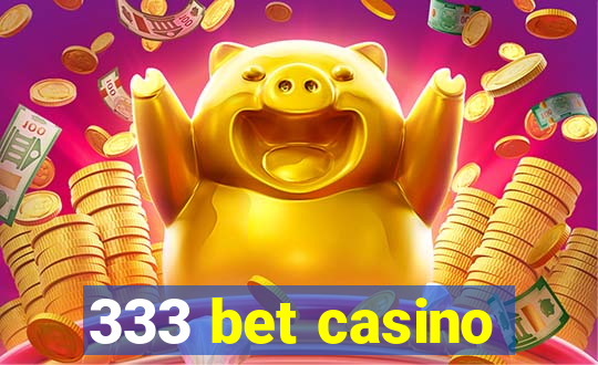 333 bet casino