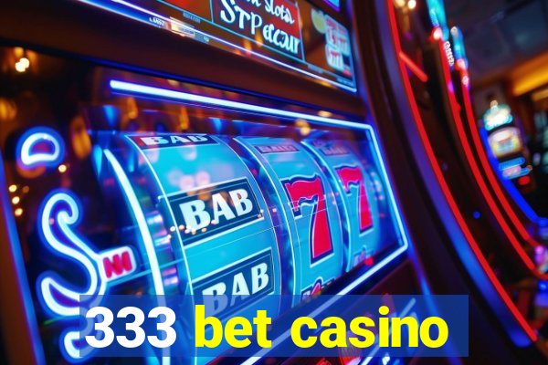 333 bet casino