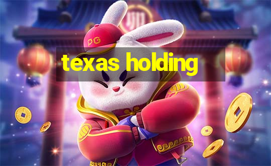 texas holding