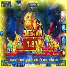 casinos games free slots