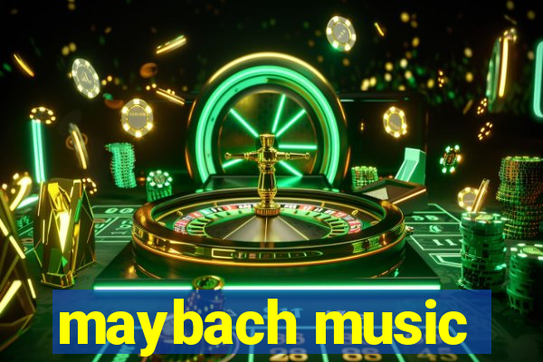 maybach music