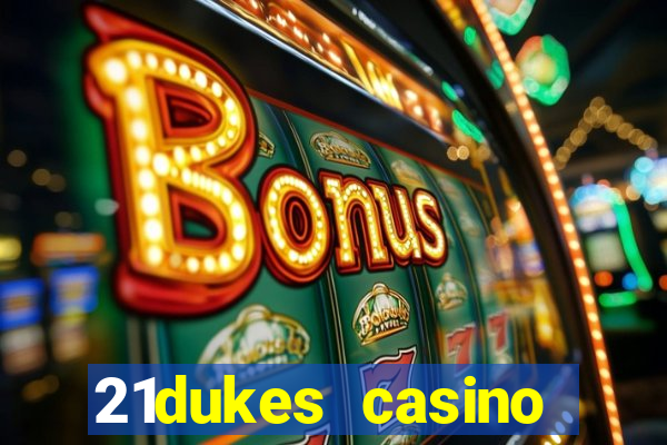 21dukes casino mobile app