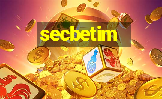 secbetim