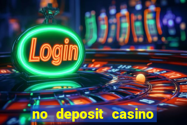 no deposit casino bonuses codes