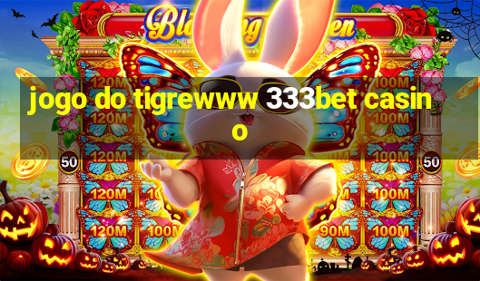 jogo do tigrewww 333bet casino