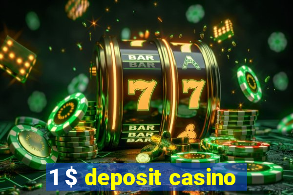 1 $ deposit casino