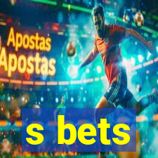 s bets