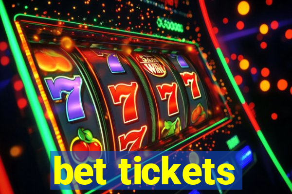 bet tickets